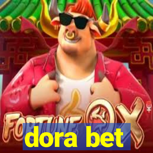 dora bet